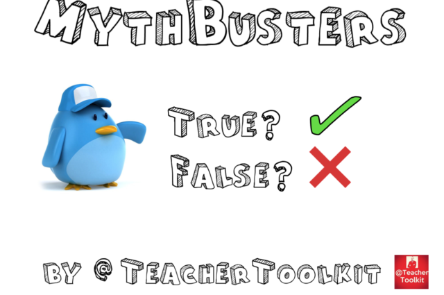 MythBusters by @TeacherToolkit