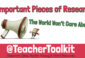 3 Important Pieces of Research by @TeacherToolkit