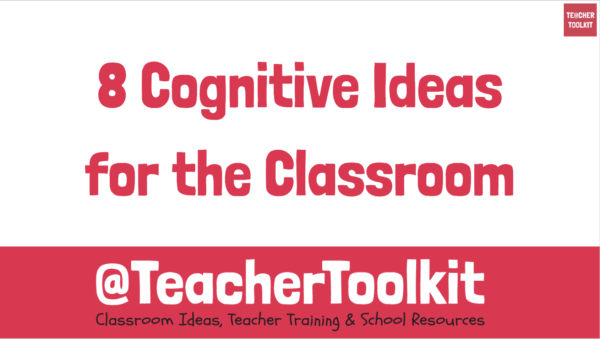 8 Cognitive Ideas for the Classroom