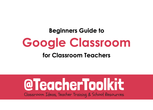 Beginners Guide to Google Classroom for Classroom Teachers