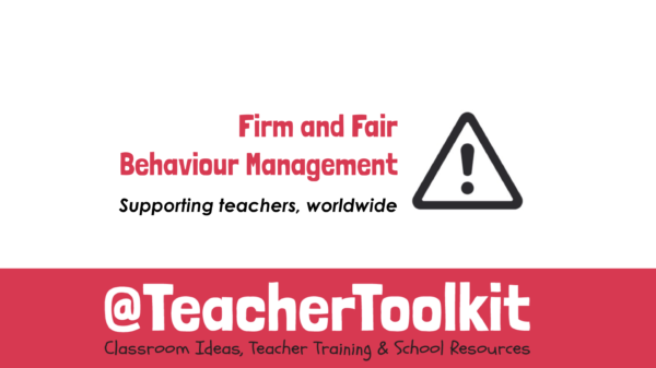 Firm and Fair Behaviour Management by @TeacherToolkit