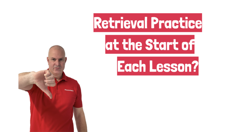 AVOID Retrieval Practice at the Start of Every Lesson